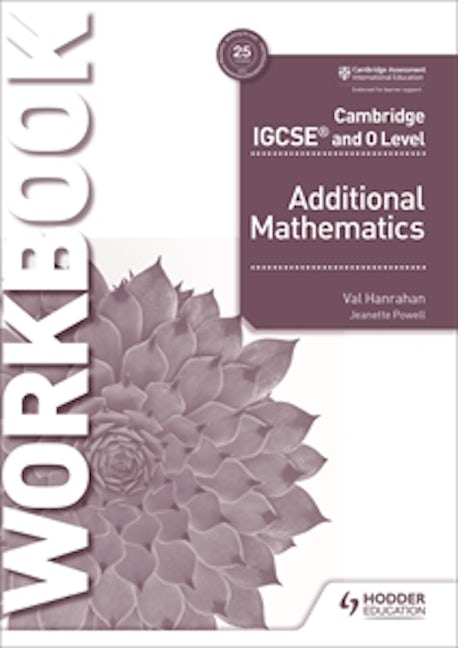 Book cover image for Cambridge IGCSE and O Level Additional Mathematics Workbook ISBN: 9781510421653