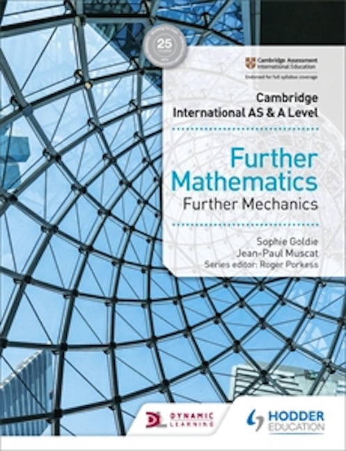 Book cover image for Cambridge International AS & A Level Further Mathematics Further Mechanics ISBN: 9781510421806