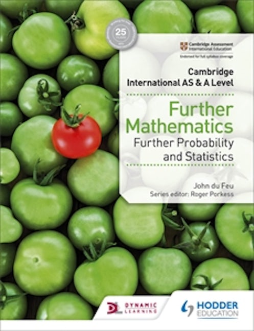 Book cover image for Cambridge International AS & A Level Further Mathematics Further Probability & Statistics ISBN: 9781510421813