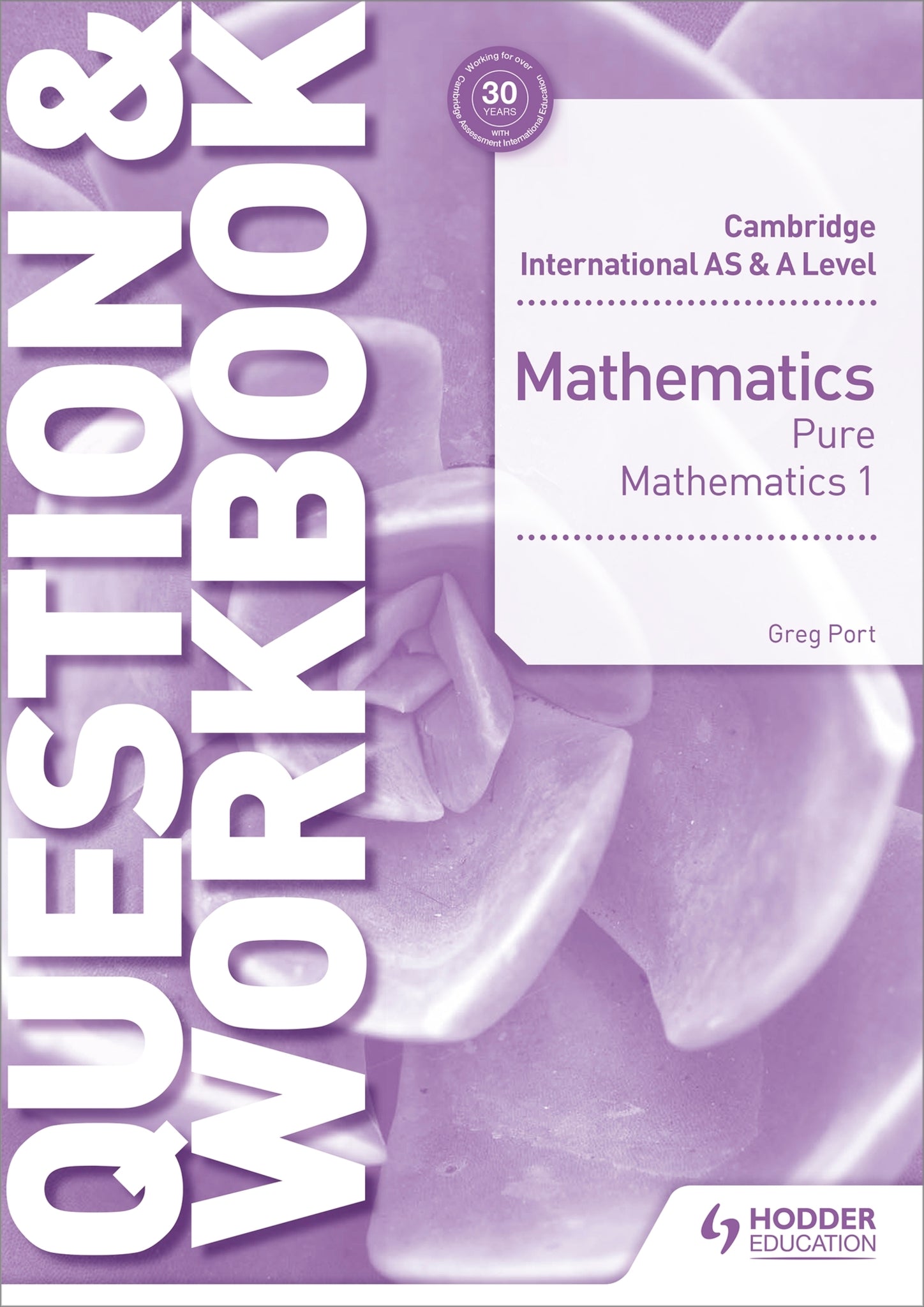 Cover image for Cambridge International AS & A Level Mathematics Pure Mathematics 1 Question & Workbook ISBN 9781510421844