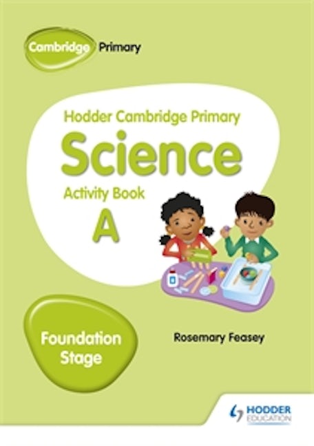 Book cover image for Hodder Cambridge Primary Science Activity Book A Foundation Stage ISBN: 9781510448605
