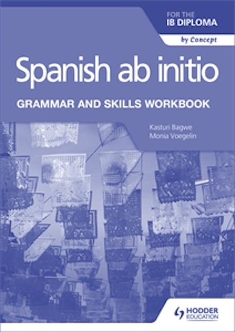 Book cover image for Spanish ab initio for the IB Diploma Grammar and Skills Workbook ISBN: 9781510454347