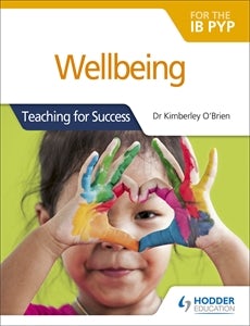Book cover image for Wellbeing for the IB PYP ISBN: 9781510481602