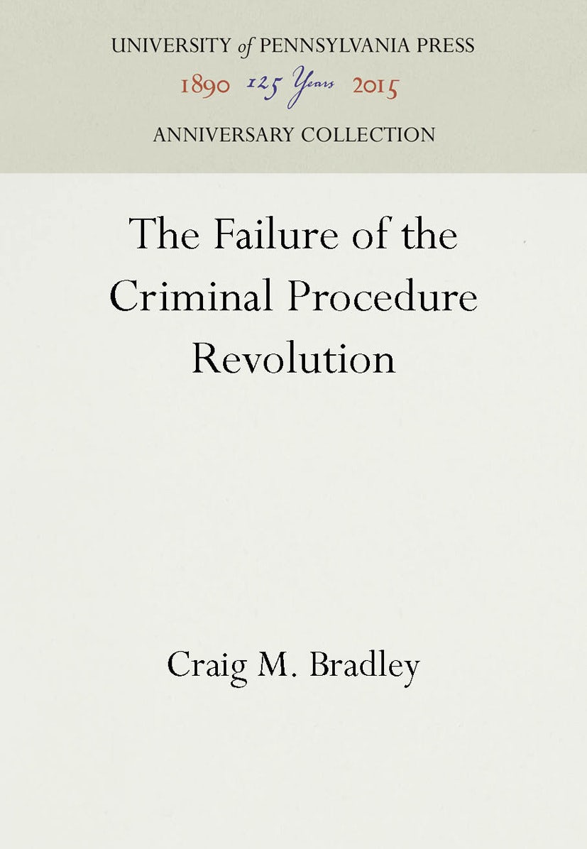 Book cover image for The Failure of the Criminal Procedure Revolution ISBN: 9781512800708