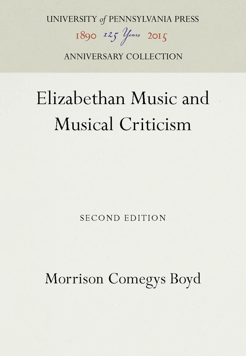 Book cover image for Elizabethan Music and Musical Criticism ISBN: 9781512800722