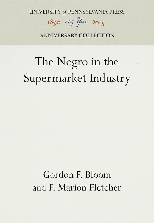 Cover image for The Negro in the Supermarket Industry, isbn: 9781512800937