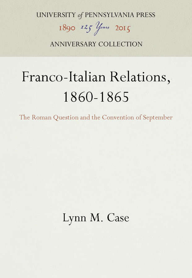 Cover image for Franco-Italian Relations, 1860-1865, isbn: 9781512801118