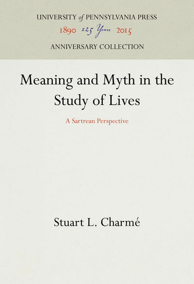 Cover image for Meaning and Myth in the Study of Lives, isbn: 9781512801132