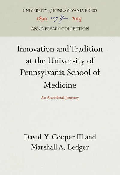 Cover image for Innovation and Tradition at the University of Pennsylvania School of Medicine, isbn: 9781512801279