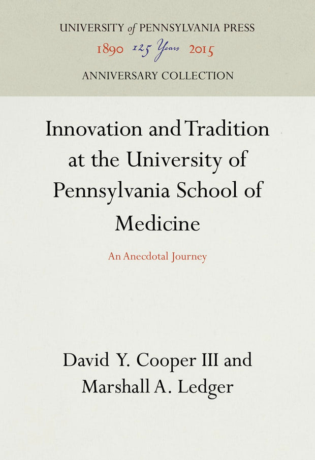 Cover image for Innovation and Tradition at the University of Pennsylvania School of Medicine, isbn: 9781512801279