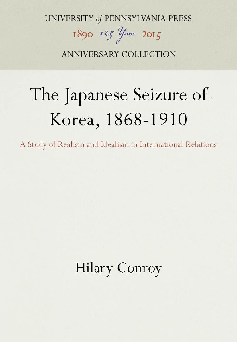 Book cover image for The Japanese Seizure of Korea, 1868-1910 ISBN: 9781512801316