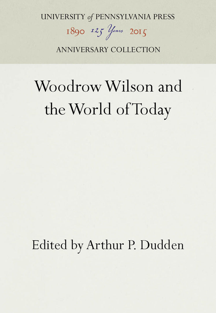 Cover image for Woodrow Wilson and the World of Today ISBN 9781512801408