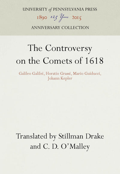 Cover image for The Controversy on the Comets of 1618, isbn: 9781512801446