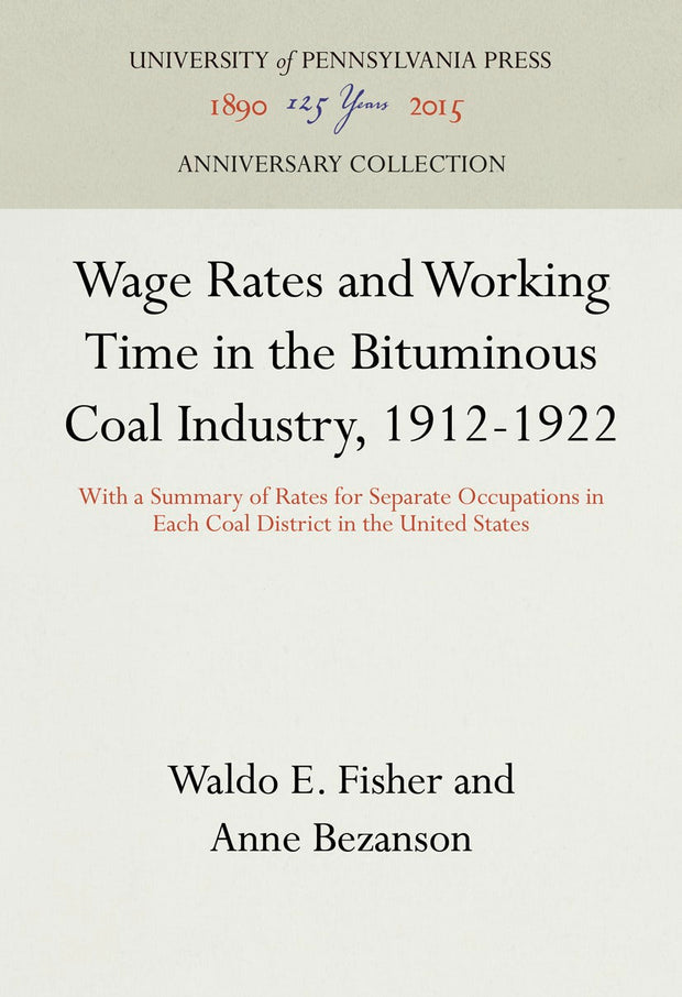 Cover image for Wage Rates and Working Time in the Bituminous Coal Industry, 1912-1922, isbn: 9781512801743