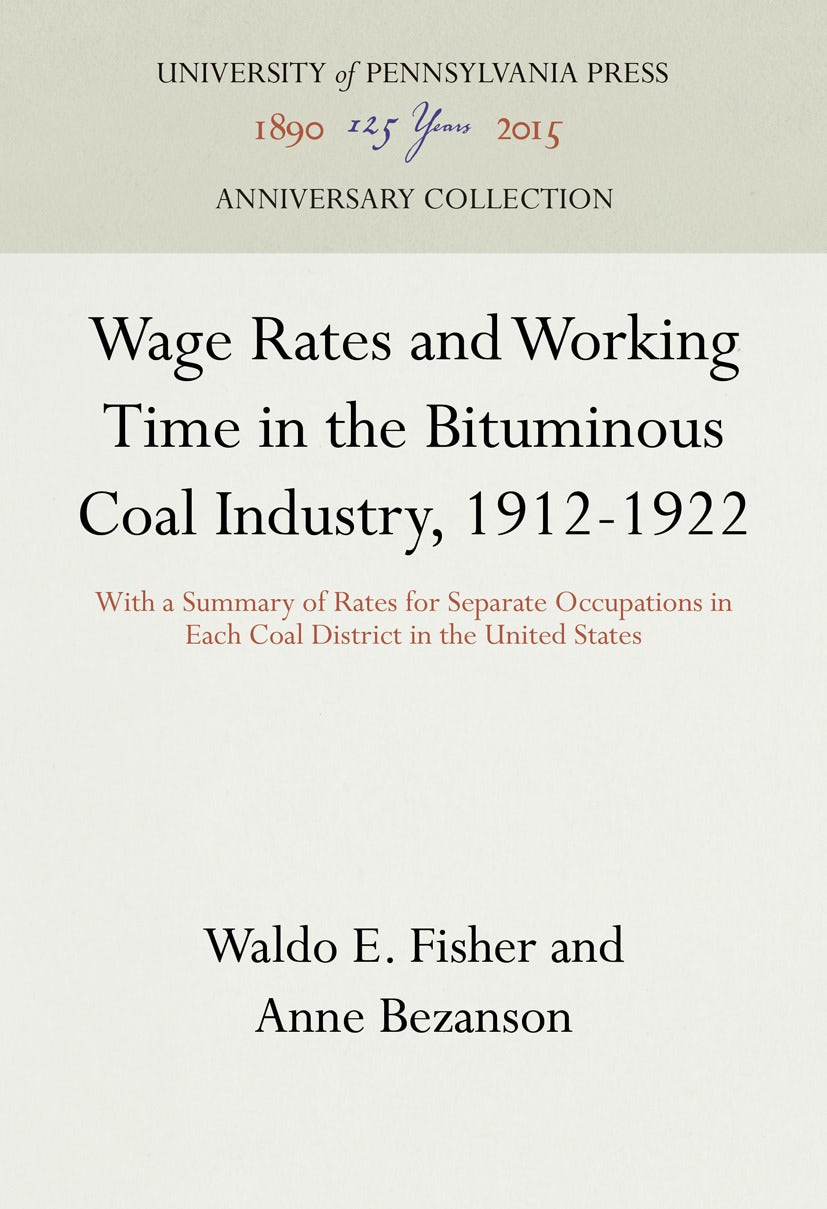 Book cover image for Wage Rates and Working Time in the Bituminous Coal Industry, 1912-1922 ISBN: 9781512801750