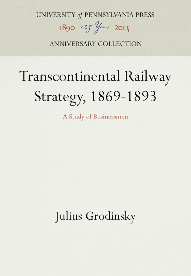 Cover image for Transcontinental Railway Strategy, 1869-1893, isbn: 9781512802306