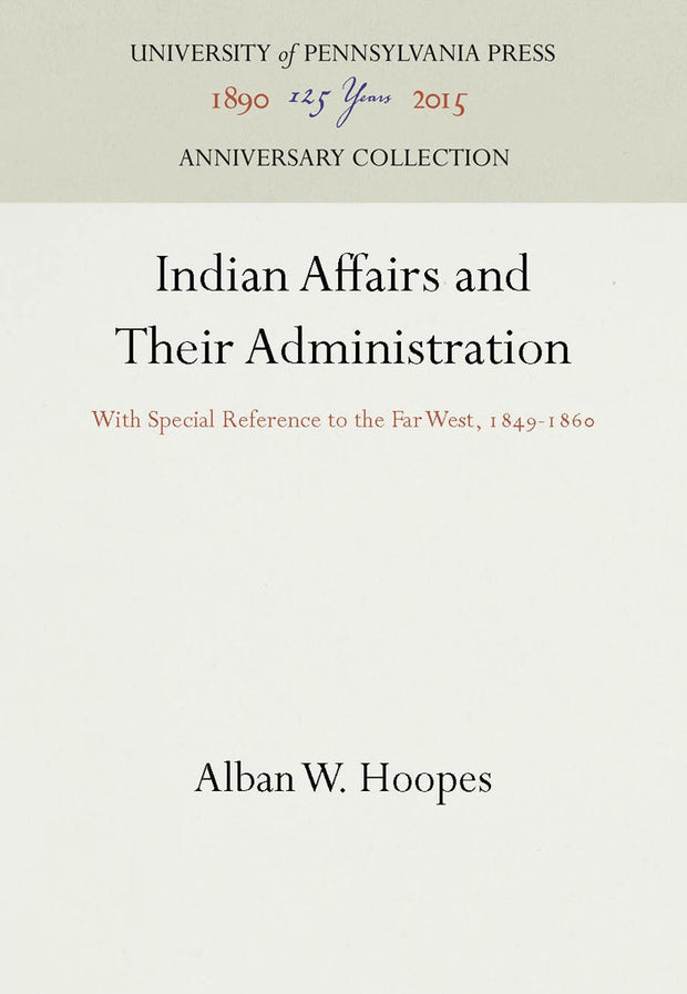 Cover image for Indian Affairs and Their Administration, isbn: 9781512802368