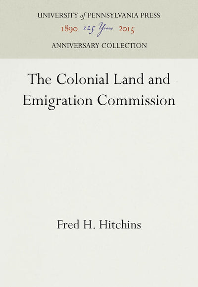 Cover image for The Colonial Land and Emigration Commission, isbn: 9781512802474
