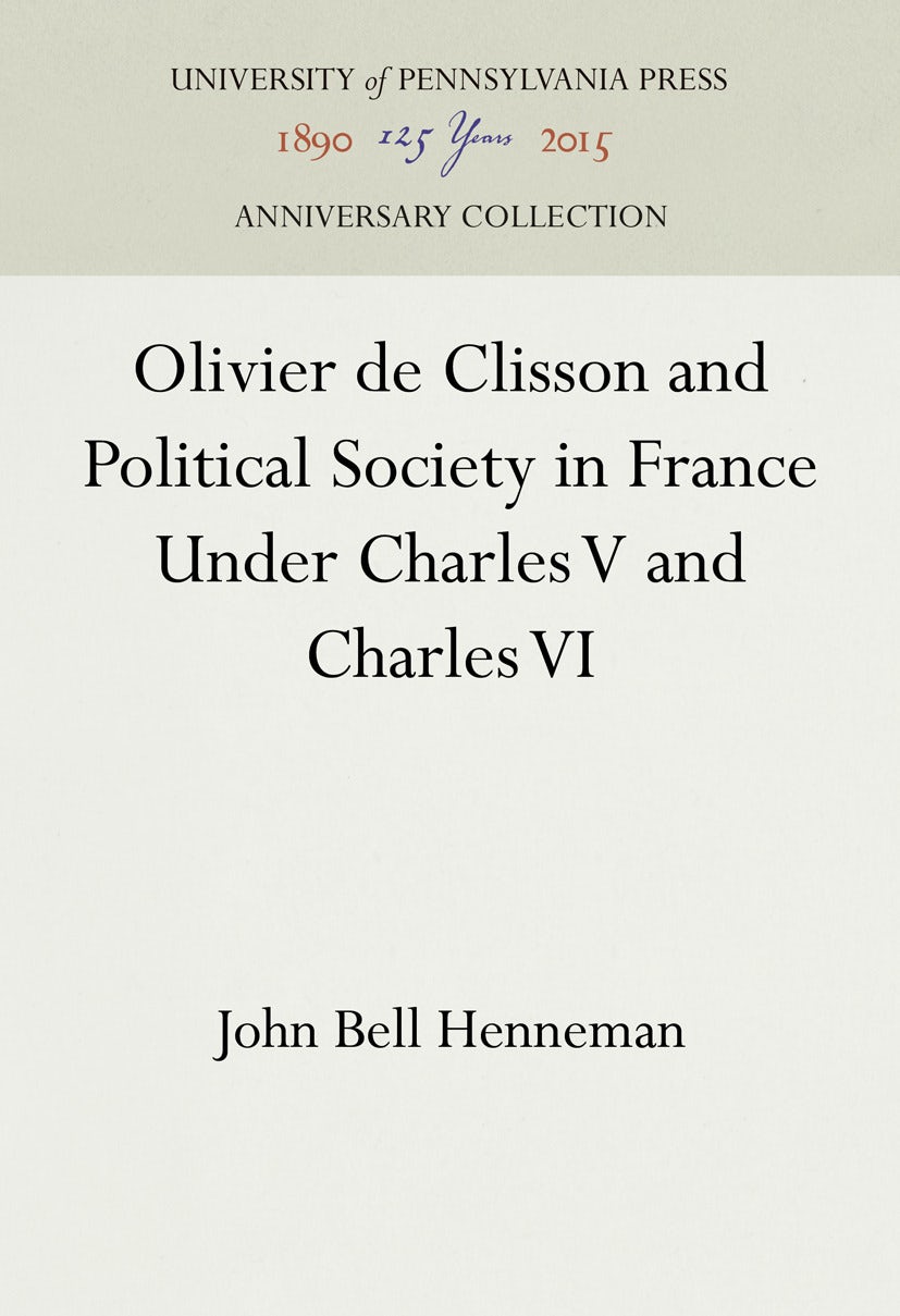 Book cover image for Olivier de Clisson and Political Society in France Under Charles V and Charles VI ISBN: 9781512802573