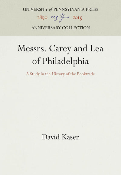 Cover image for Messrs. Carey and Lea of Philadelphia, isbn: 9781512803112