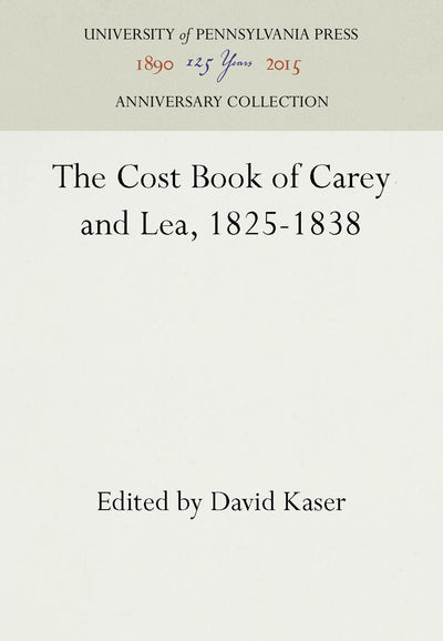 Cover image for The Cost Book of Carey and Lea, 1825-1838, isbn: 9781512803136