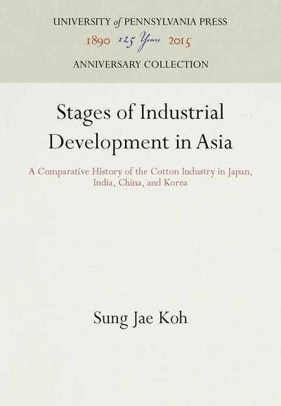 Cover image for Stages of Industrial Development in Asia, isbn: 9781512803488