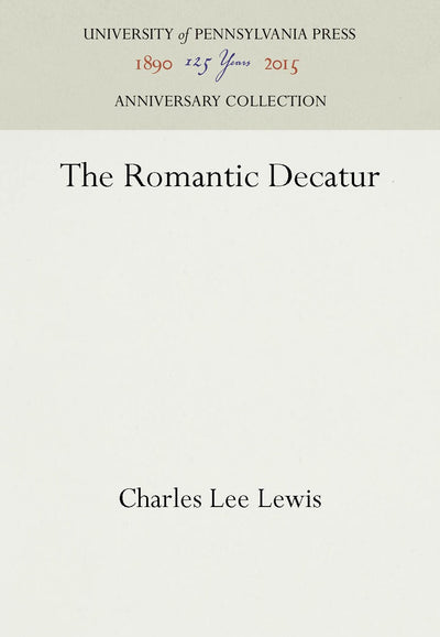 Cover image for The Romantic Decatur, isbn: 9781512803860