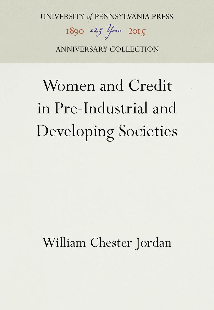Book cover image for Women and Credit in Pre-Industrial and Developing Societies ISBN: 9781512804676