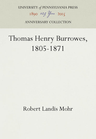 Cover image for Thomas Henry Burrowes, 1805-1871, isbn: 9781512804928