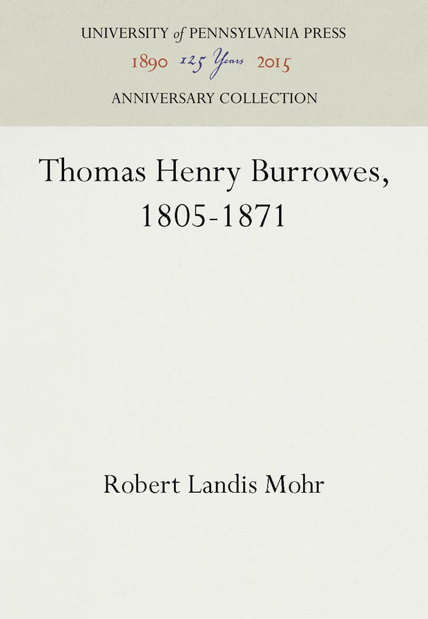 Cover image for Thomas Henry Burrowes, 1805-1871, isbn: 9781512804928