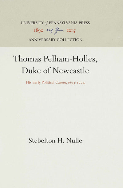 Cover image for Thomas Pelham-Holles, Duke of Newcastle, isbn: 9781512804973