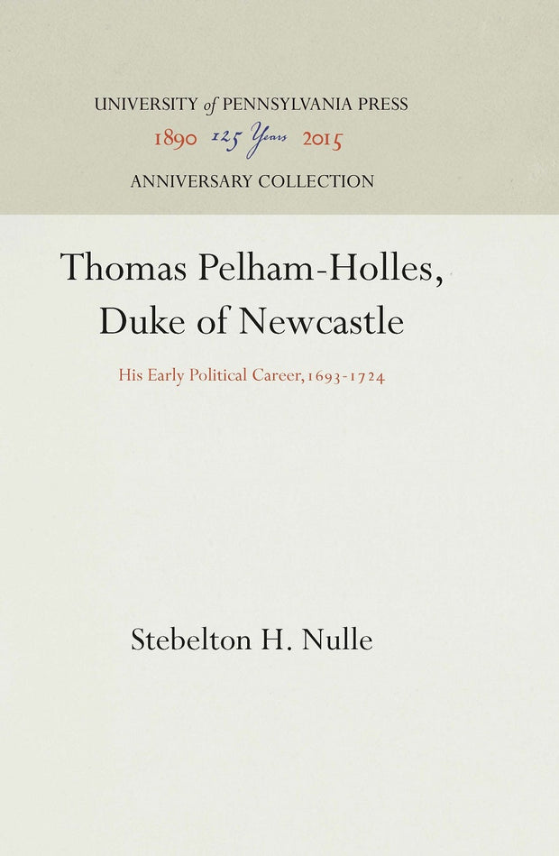 Cover image for Thomas Pelham-Holles, Duke of Newcastle, isbn: 9781512804973