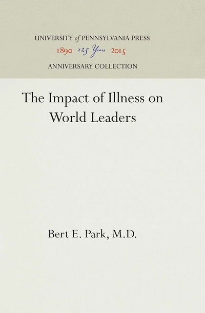 Cover image for The Impact of Illness on World Leaders, isbn: 9781512805406
