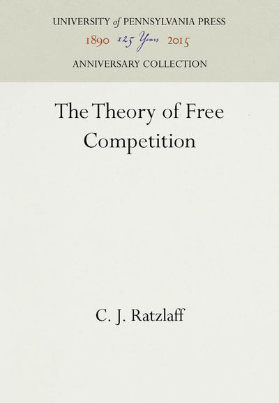 Cover image for The Theory of Free Competition, isbn: 9781512805598