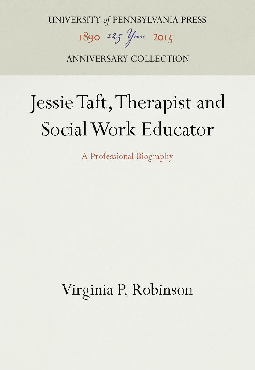 Book cover image for Jessie Taft, Therapist and Social Work Educator ISBN: 9781512805680