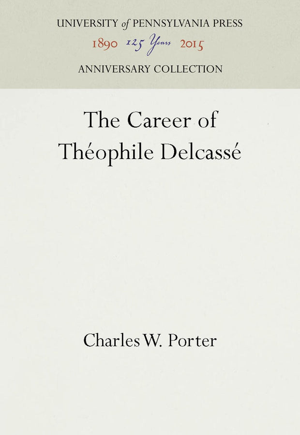 Cover image for The Career of Théophile Delcassé, isbn: 9781512805857