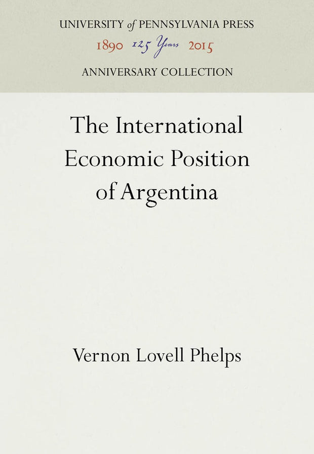 Cover image for The International Economic Position of Argentina, isbn: 9781512805901