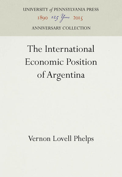 Cover image for The International Economic Position of Argentina, isbn: 9781512805918
