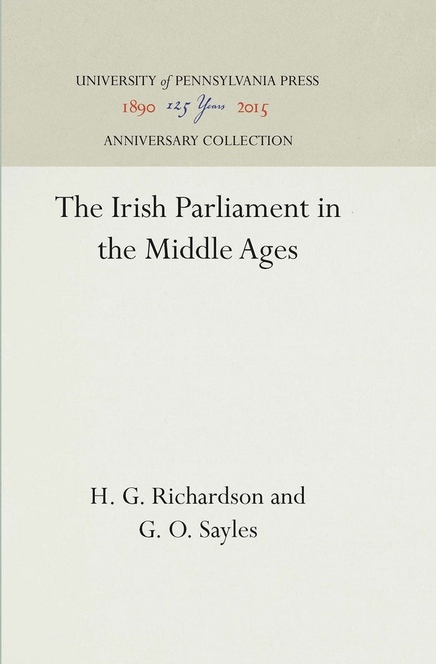 Cover image for The Irish Parliament in the Middle Ages, isbn: 9781512806007