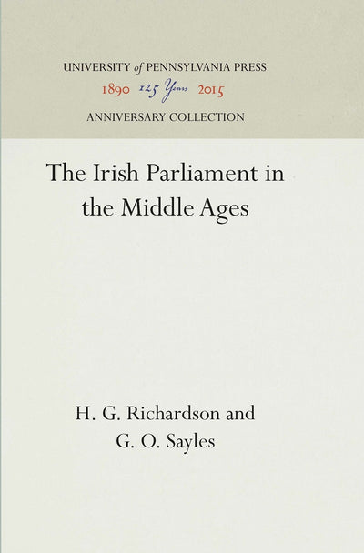 Cover image for The Irish Parliament in the Middle Ages, isbn: 9781512806014