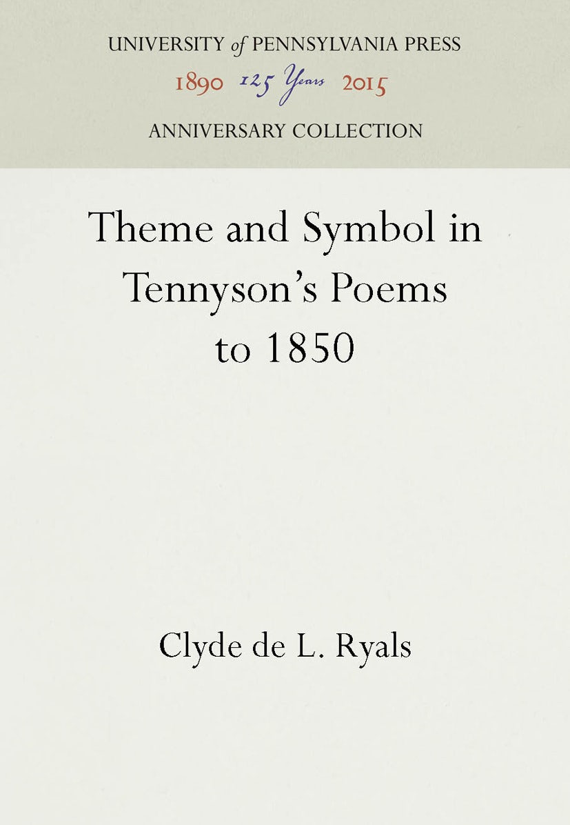 Book cover image for Theme and Symbol in Tennyson's Poems to 1850 ISBN: 9781512806205