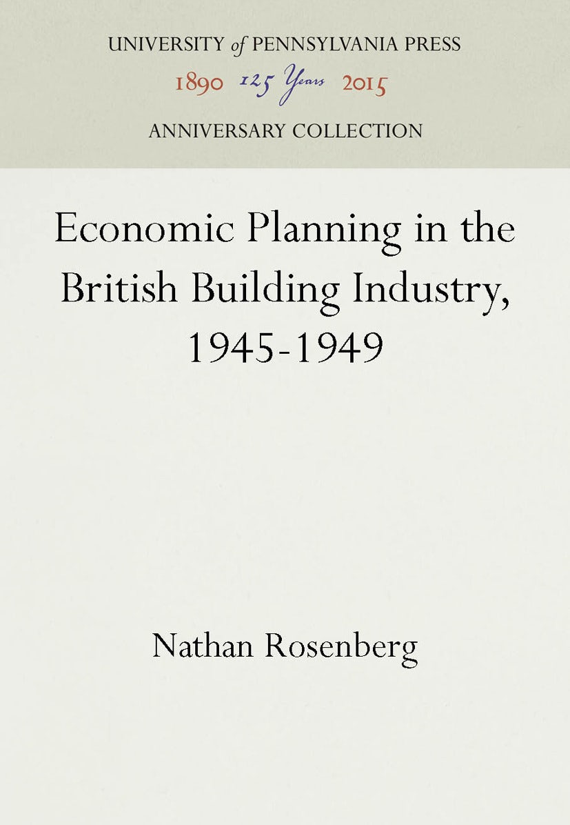 Book cover image for Economic Planning in the British Building Industry, 1945-1949 ISBN: 9781512806311