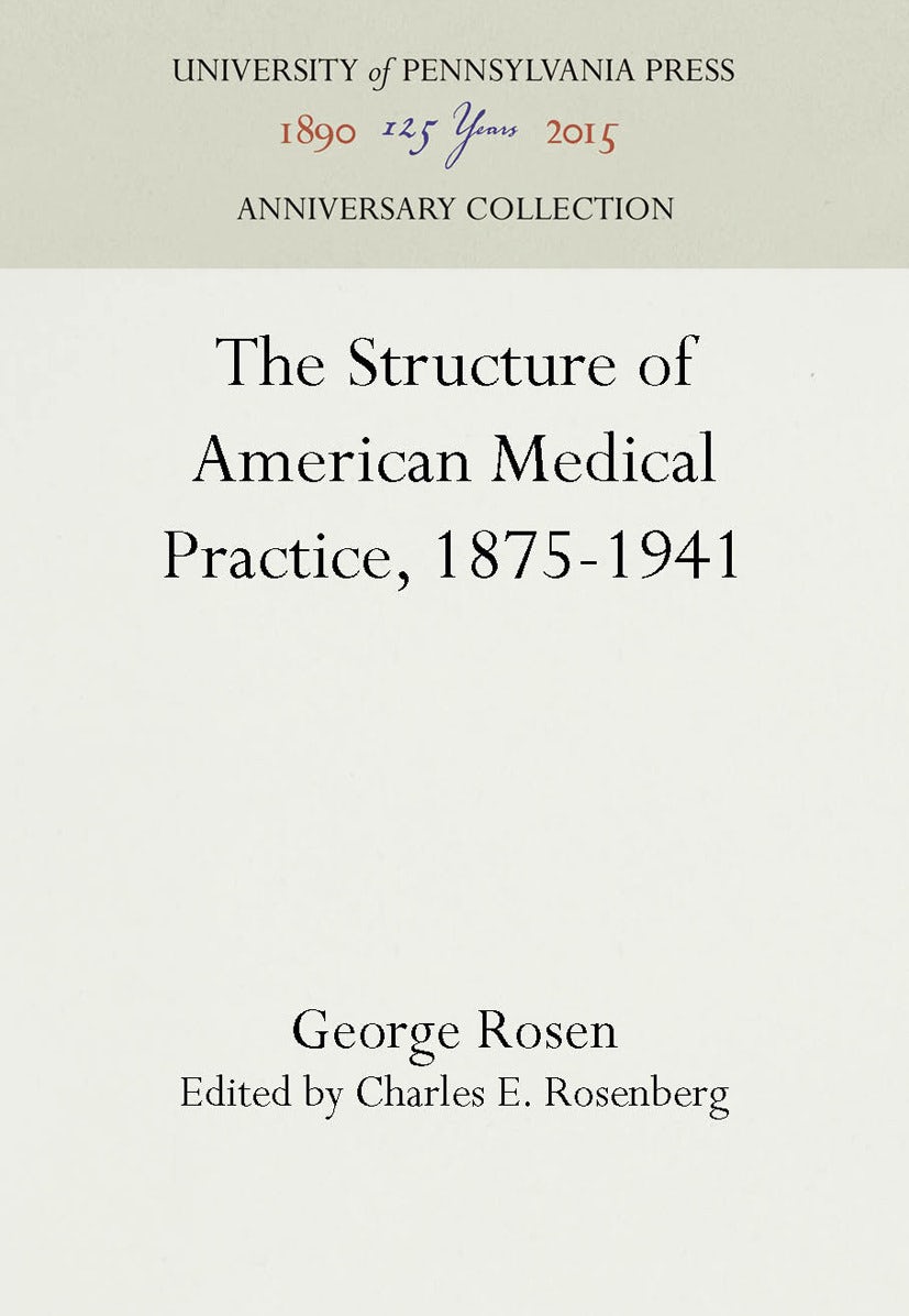 Book cover image for The Structure of American Medical Practice, 1875-1941 ISBN: 9781512806342