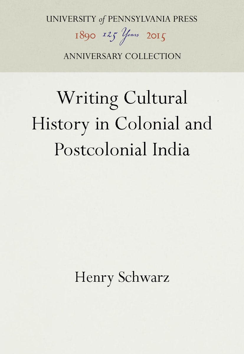 Book cover image for Writing Cultural History in Colonial and Postcolonial India ISBN: 9781512806458