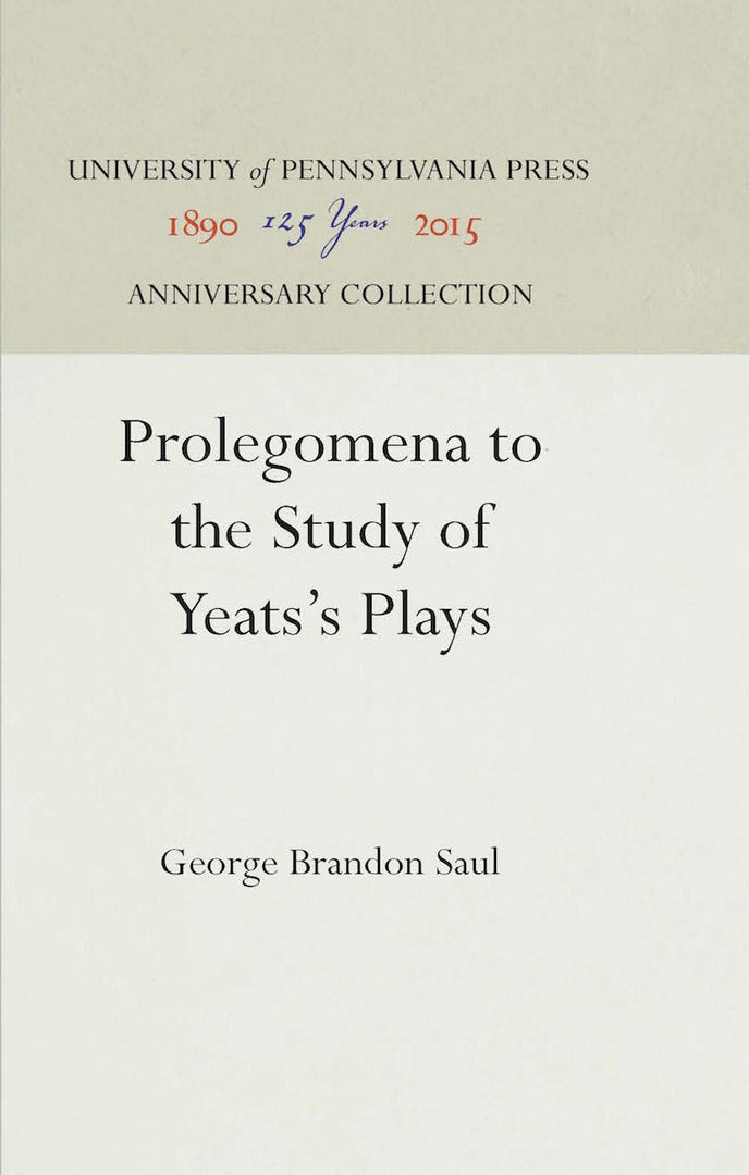 Cover image for Prolegomena to the Study of Yeats's Plays ISBN 9781512806588