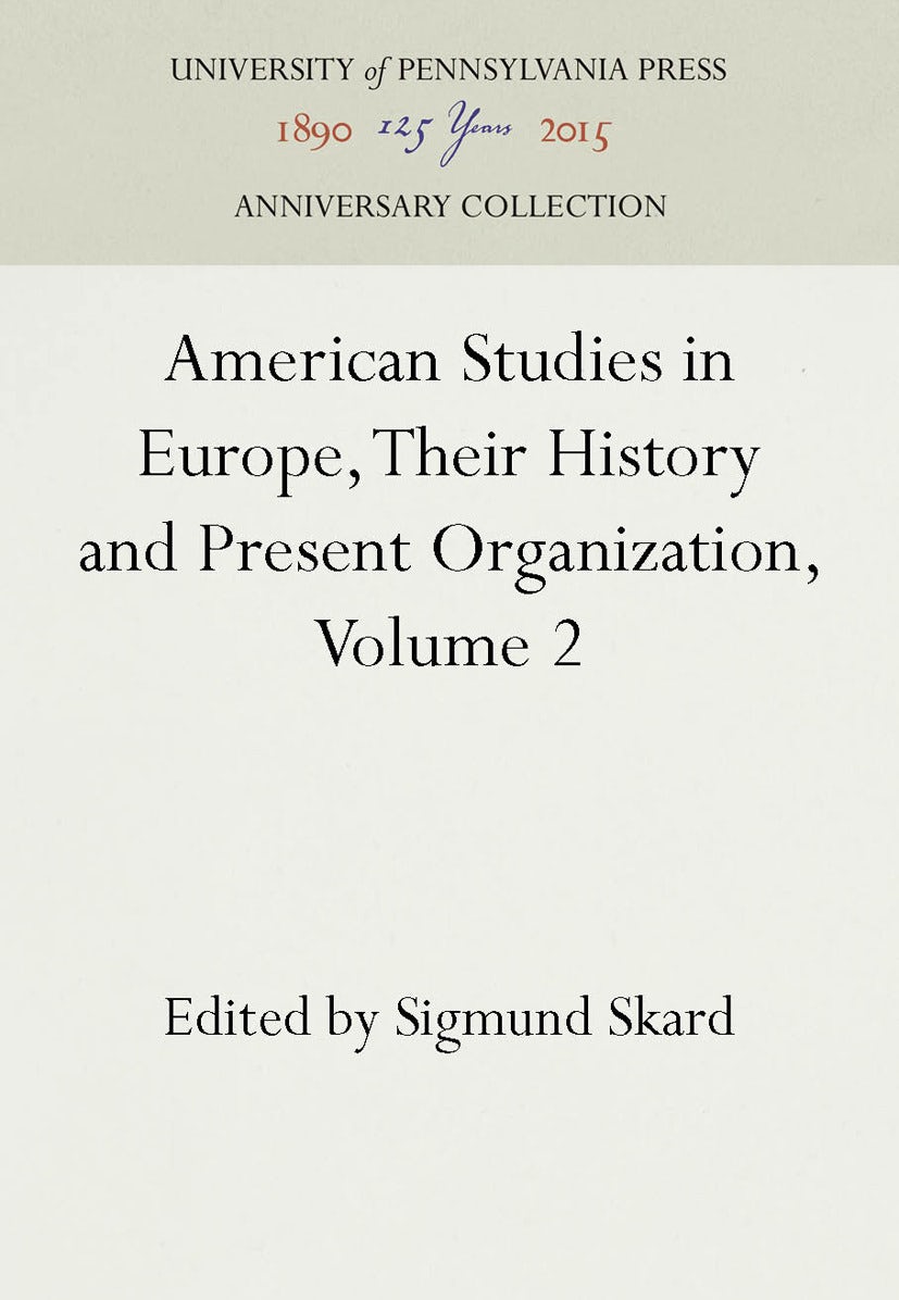 Book cover image for American Studies in Europe, Their History and Present Organization, Volume 2 ISBN: 9781512806915