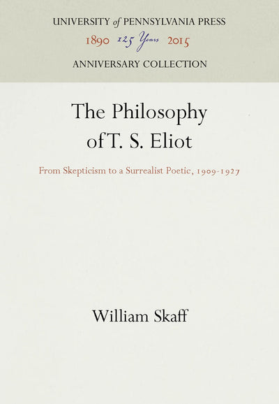 Cover image for The Philosophy of T. S. Eliot, isbn: 9781512806946