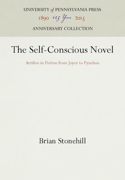 Cover image for The Self-Conscious Novel, isbn: 9781512807325