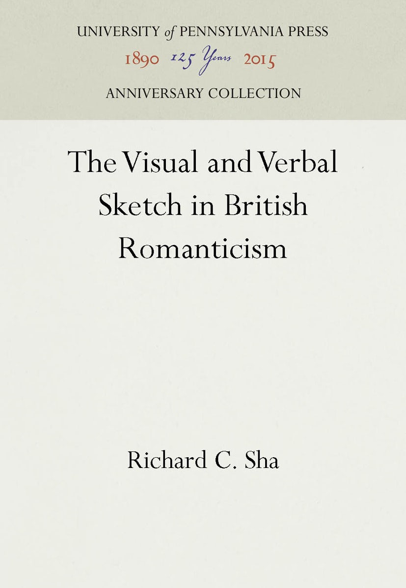 Book cover image for The Visual and Verbal Sketch in British Romanticism ISBN: 9781512807363