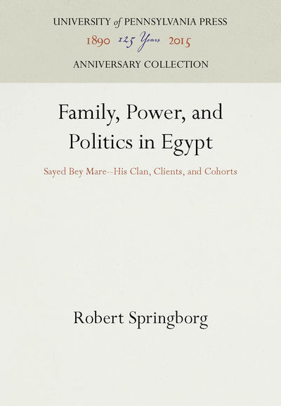 Cover image for Family, Power, and Politics in Egypt, isbn: 9781512807547